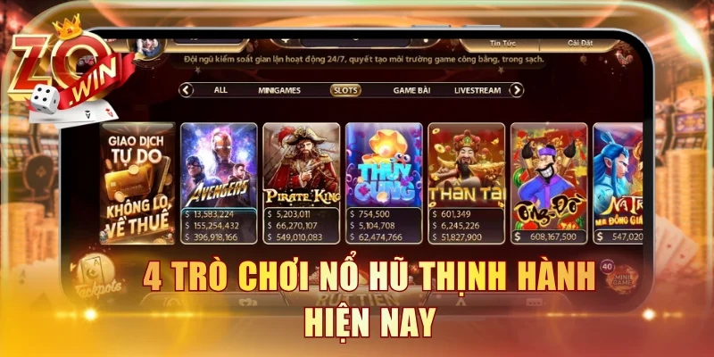 4 trò chơi nổ hũ thịnh hành hiện nay