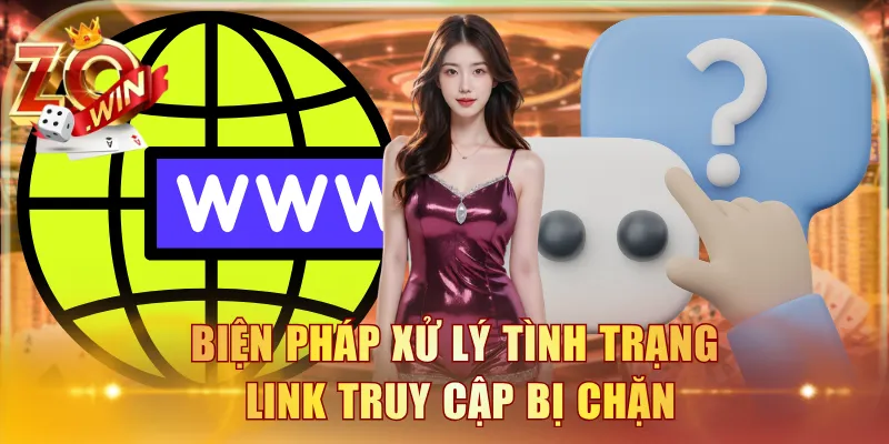 Biện pháp xử lý tình trạng link truy cập bị chặn