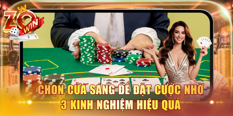 Chọn cửa sáng để đặt cược nhờ 3 kinh nghiệm hiệu quả
