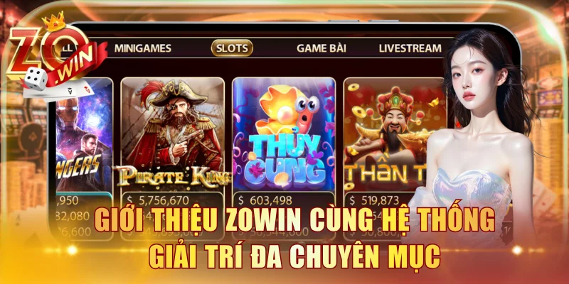 Giới thiệu ZOWIN cùng hệ thống giải trí đa chuyên mục
