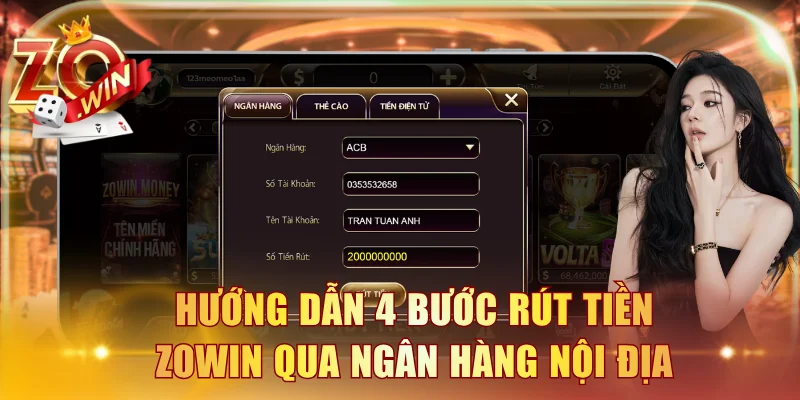 Hướng dẫn 4 bước rút tiền ZOWIN qua ngân hàng nội địa