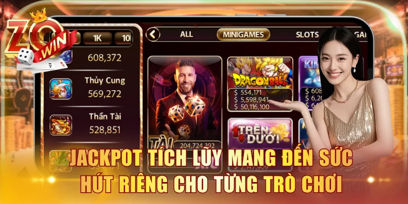 Jackpot tích lũy mang đến sức hút riêng cho từng trò chơi