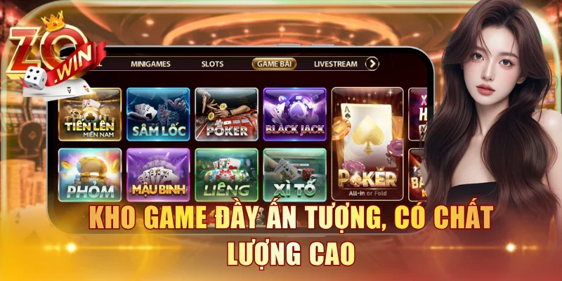 Kho game đầy ấn tượng, có chất lượng cao