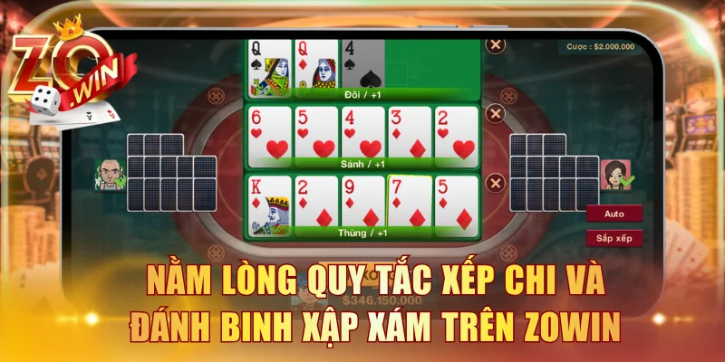 Nằm lòng quy tắc xếp chi và đánh Binh Xập Xám trên ZOWIN