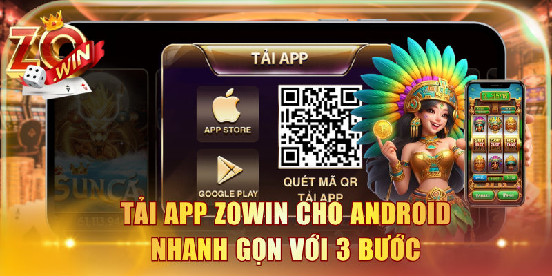 Tải app ZOWIN cho Android nhanh gọn với 3 bước