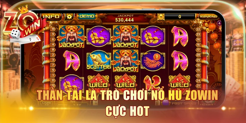 Thần tài là trò chơi nổ hũ ZOWIN cực hot