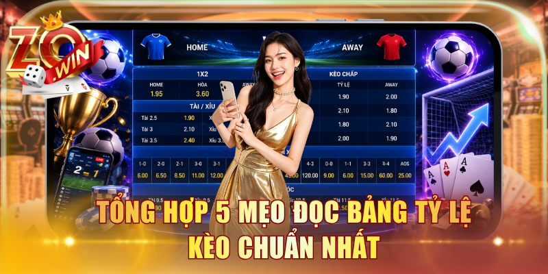 Tổng hợp 5 mẹo đọc bảng tỷ lệ kèo chuẩn nhất