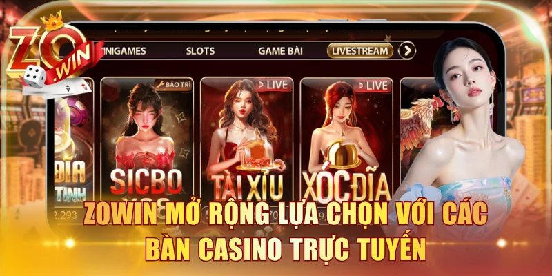 ZOWIN mở rộng lựa chọn với các bàn casino trực tuyến
