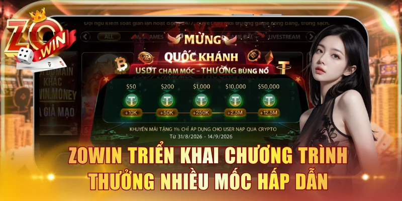 ZOWIN triển khai chương trình thưởng nhiều mốc hấp dẫn